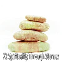 72 Spirituality Through Stomes