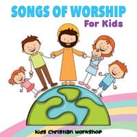 Songs Of Worship For Kids