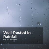 Well-Rested in Rainfall