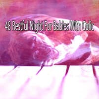 48 Restful Night for Babies with Colic