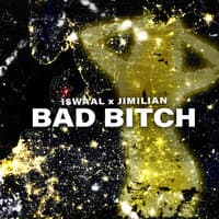 BAD BITCH