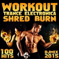 Workout Trance Electronica Shred Burn 100 Hits Dj Mix 2015