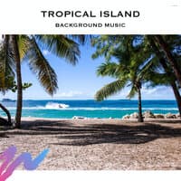 Tropical Island Background Music