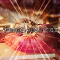 49 Harmonious Sounds for Children