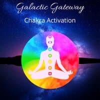 Galactic Gateway Chakra Activation