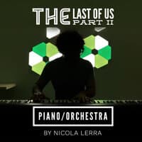 The Last of Us 2 (Piano Orchestra)