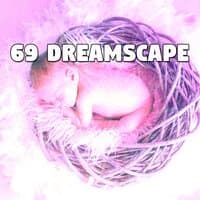 69 Dreamscape