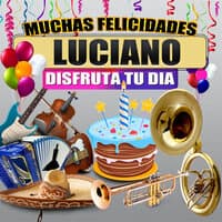 Muchas Felicidades Luciano