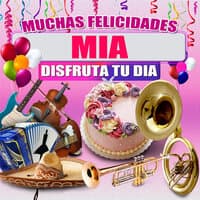 Muchas Felicidades Mia