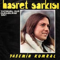 Hasret Şarkısı / Yağmuru Durdurabilir misin?