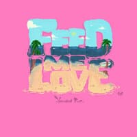 Feed Me Love