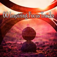 60 Inspiring Focus Tracks