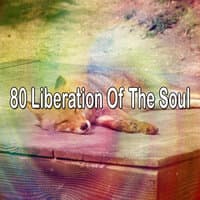 80 Liberation of the Soul