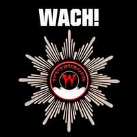 WACH!