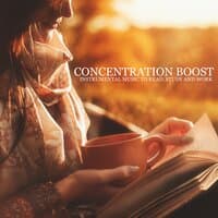 Concentration Boost: Instrumental Music to Read, Study and Work