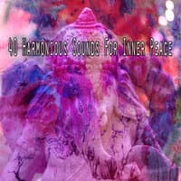 40 Harmonious Sounds for Inner Peace