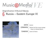 Music@Menlo Live '04: Origin / Essence: A Musical Odyssey, Vol. 6