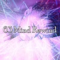 63 Mind Rewind