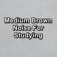 Medium Brown Noise For Studying