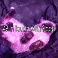 49 In Touch With Sleep