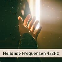 Heilende Frequenzen 432Hz: Fühlbar enspannende und heilende Wirkung