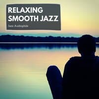 Relaxing Smooth Jazz