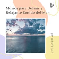 Música para Dormir y Relajante Sonido del Mar