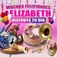 Muchas Felicidades Elizabeth