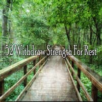 52 Withdraw Strength For Rest