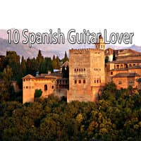 10 Spanish Guitar Lover