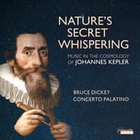 Nature's Secret Whispering: Music in the Cosmology of Johannes Kepler