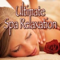 Ultimate Spa Relaxation (Nature Sounds with Relaxing Music)