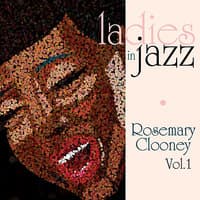 Ladies in Jazz - Rosemary Clooney Vol. 1