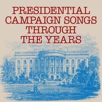 Presidential Campaign Songs Through the Years