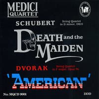 Schubert: String Quartet in D Minor, "Death and the Maiden" - Dvorak: String Quartet in F Major, Op. 96, "American"