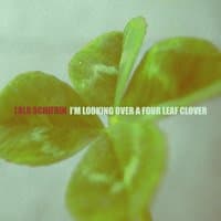 I'm Looking over a Four Leaf Clover