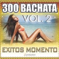 Bachata 300 Exitos, Vol. 2: Bachata Fiesta