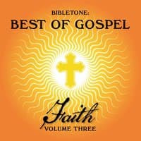 Bibletone: Best of Gospel (Faith), Vol. 3