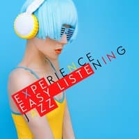 Experience Easy Listening Jazz