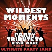 Wildest Moments (Party Tribute to Jessie Ware) - Single