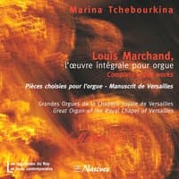 Louis Marchand, l'œuvre intégrale pour orgue