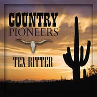 Country Pioneers - Tex Ritter