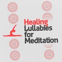 Healing Lullabies for Meditation