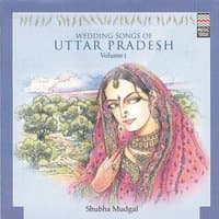 Wedding Songs of Uttar Pradesh, Vol. 1