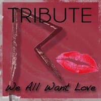 We All Want Love (Rihanna Tribute) - Single