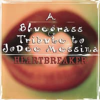 A Bluegrass Tribute To Jo Dee Messina: Heartbreaker