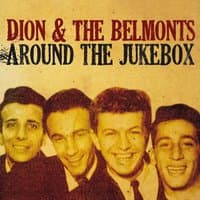 Dion and the Belmonts, Around the Jukebox