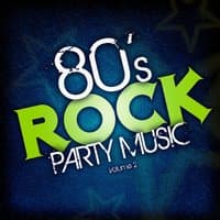 80's Rock Party Music, Vol. 2