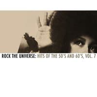 Rock the Universe: Hits of the 50s and 60s, Vol. 7