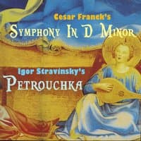 Cesar Franck's "Symphony in D Minor" & Igor Stravinsky's "Petrouchka"